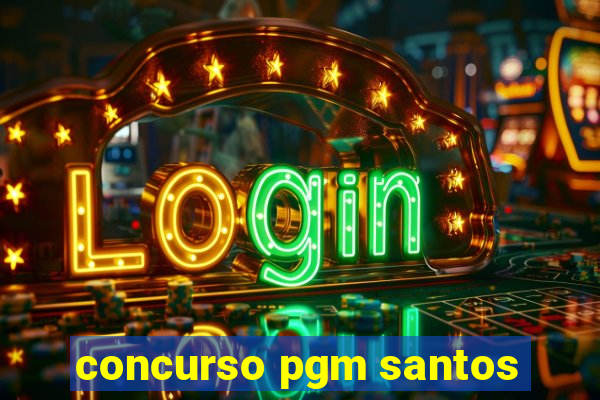 concurso pgm santos